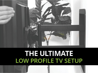How To Achieve the Ultimate Low Profile TV Setup post thumbnail